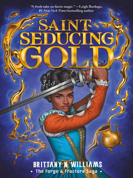 Title details for Saint-Seducing Gold (The Forge & Fracture Saga, Book 2) by Brittany N. Williams - Wait list